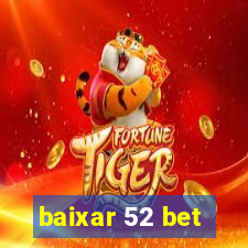 baixar 52 bet